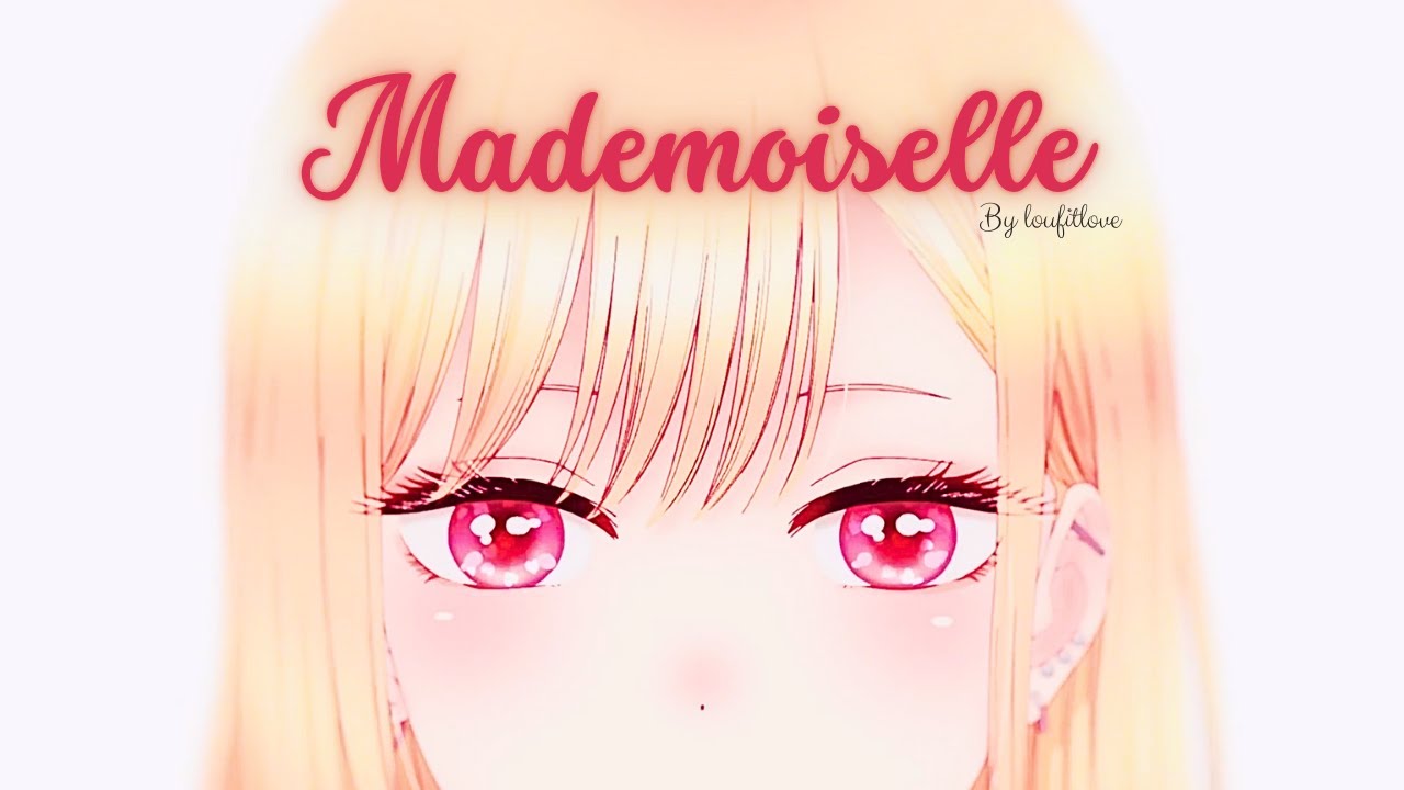 ||Nightcore AMV|| Mademoiselle (loufitlove)