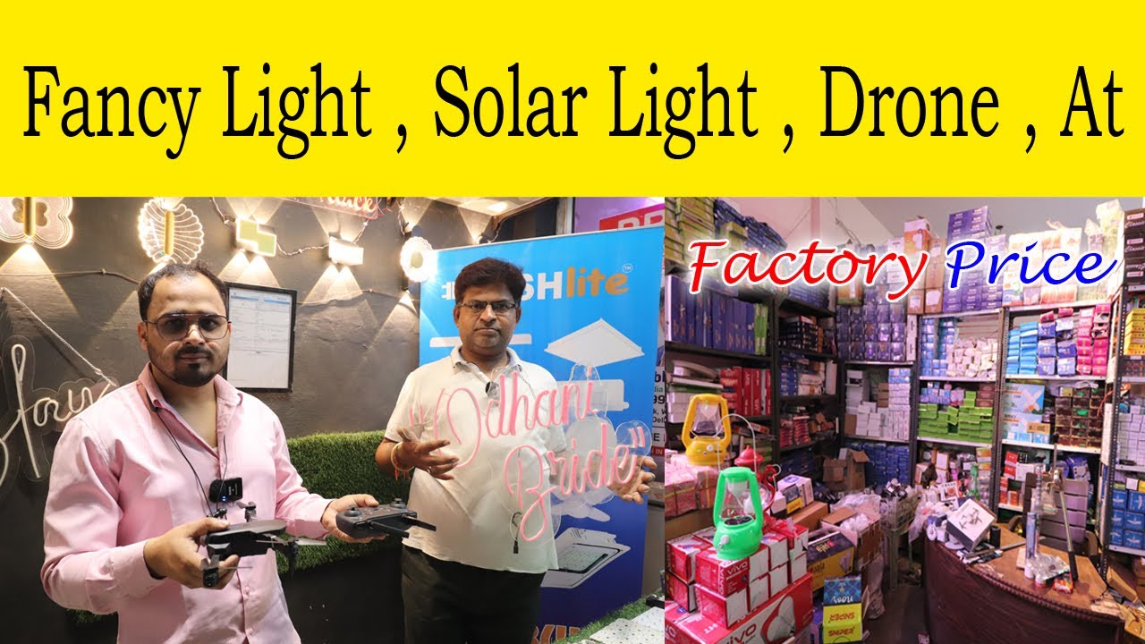 Fancy Light , Solar Light , Drone  At Factory Price | Cheapest Fancy Light Market In Delhi