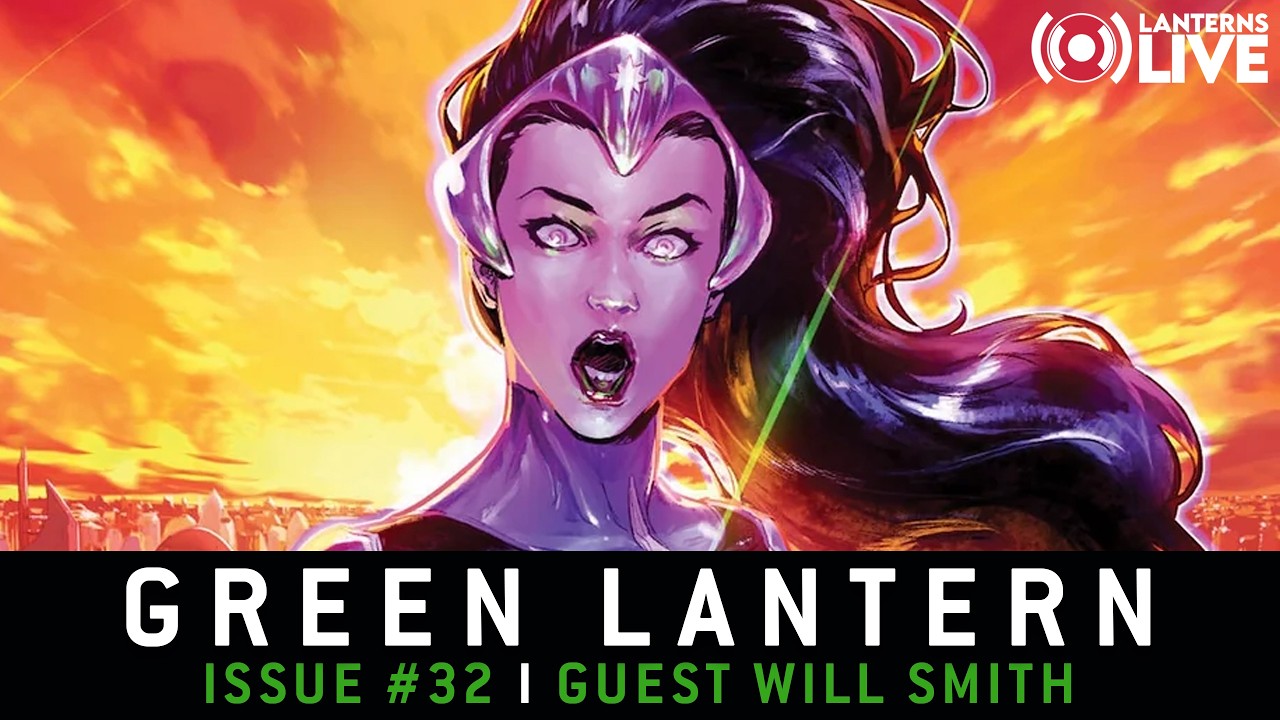 Green Lantern #32 Live SPOILER Review | Guest Will Smith @GreenLanternsPodcast