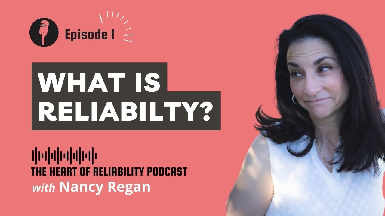 Episode 1: What is Reliability and How Do We Get It?