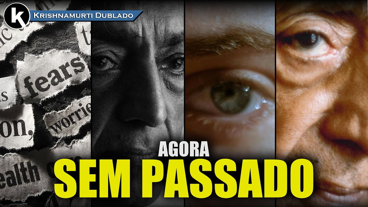Não veja o presente através do passado psicológico , KRISHNAMURTI DUBLADO