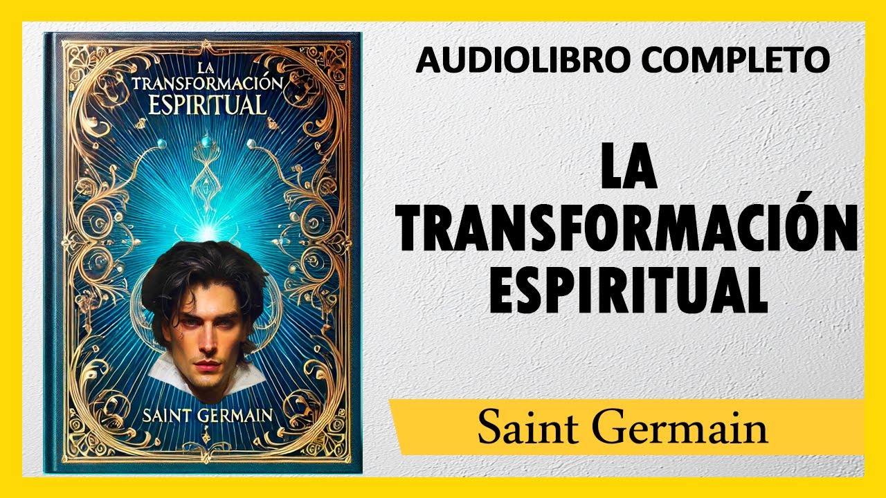 🎧 Tu MENTE Espiritual [LA TRANSFORMACI&Oacute;N ESPIRITUAL] - Saint Germain   |  AUDIOLIBRO COMPLETO
