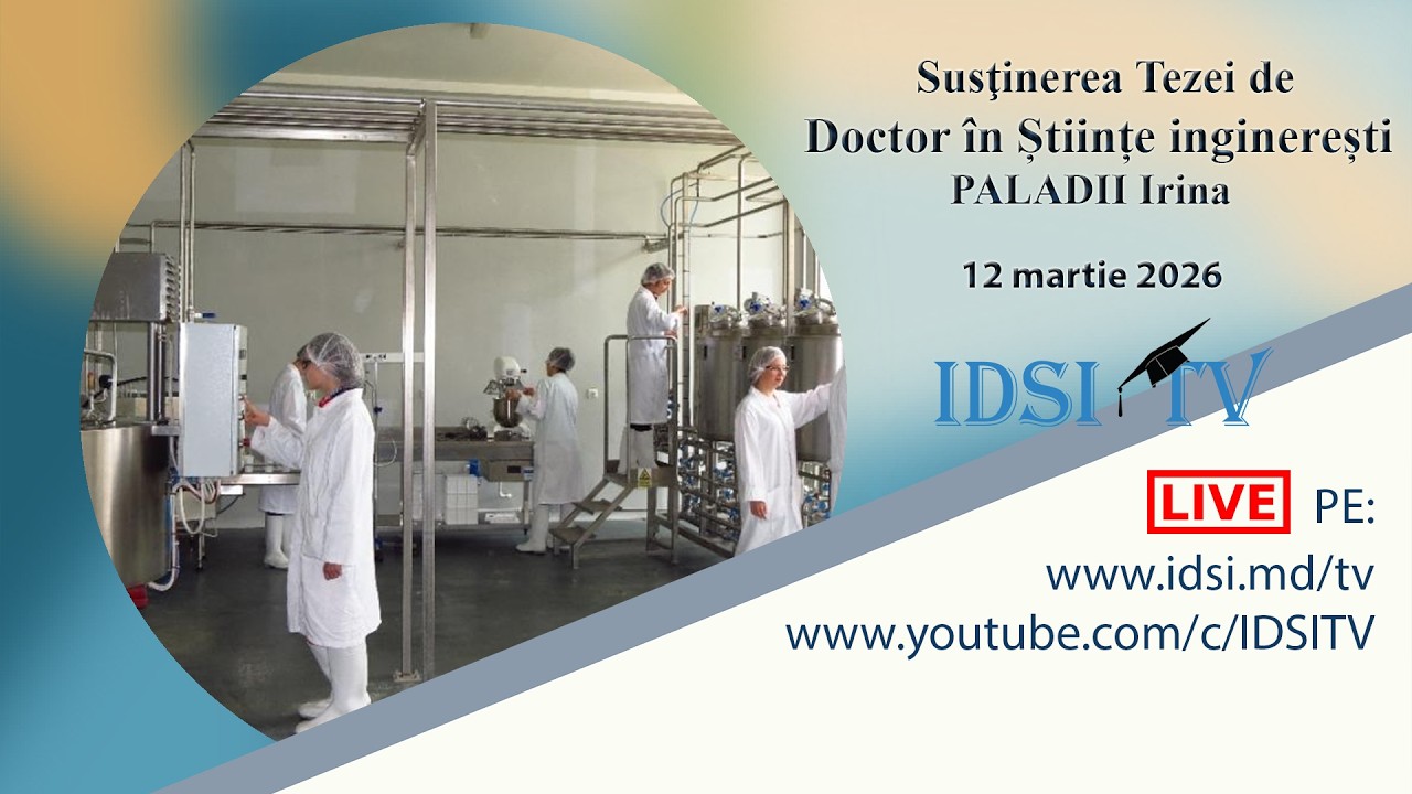 12.03.26, 14:00 | Susţinerea Tezei de Doctor în Știinţe inginerești - PALADII Irina