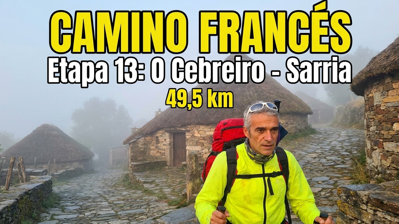 Camino Francés / Etapa 13  Pedrafita do Cebreiro -Sarria 49,5 km.Version mejorada
