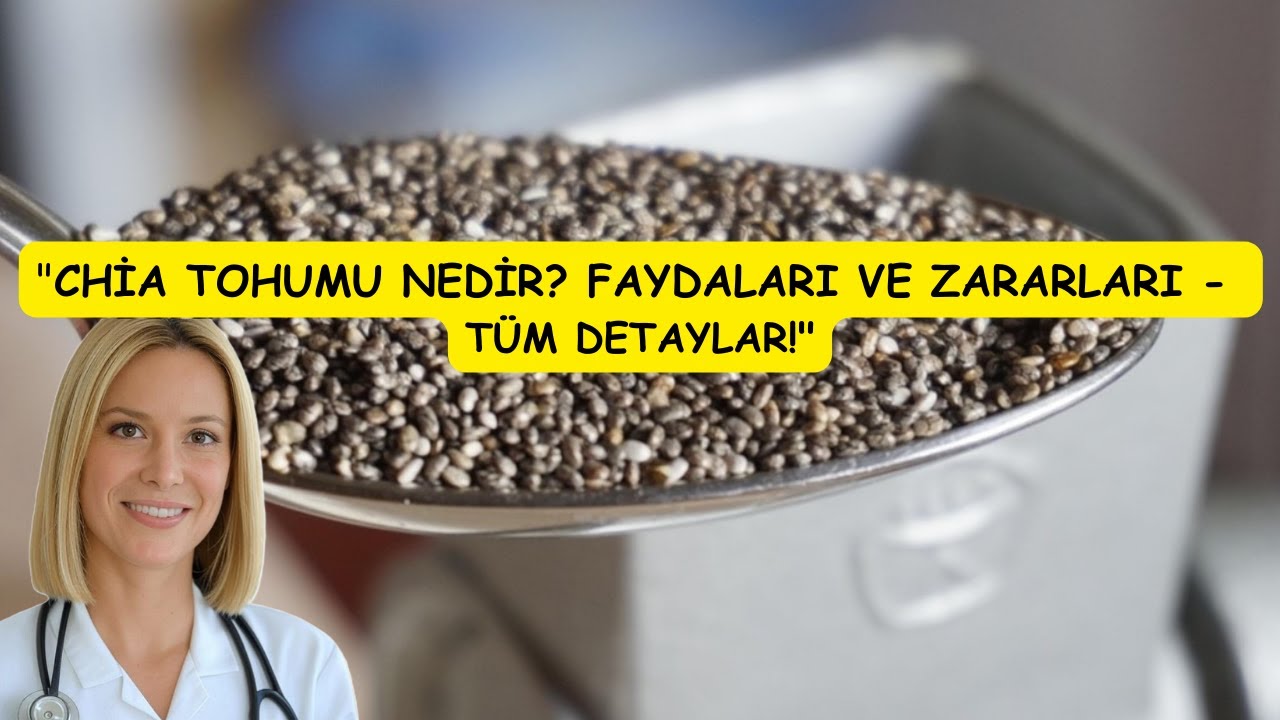 Chia Tohumları İle Sağlığınızı Nasıl Geliştirebilirsiniz?