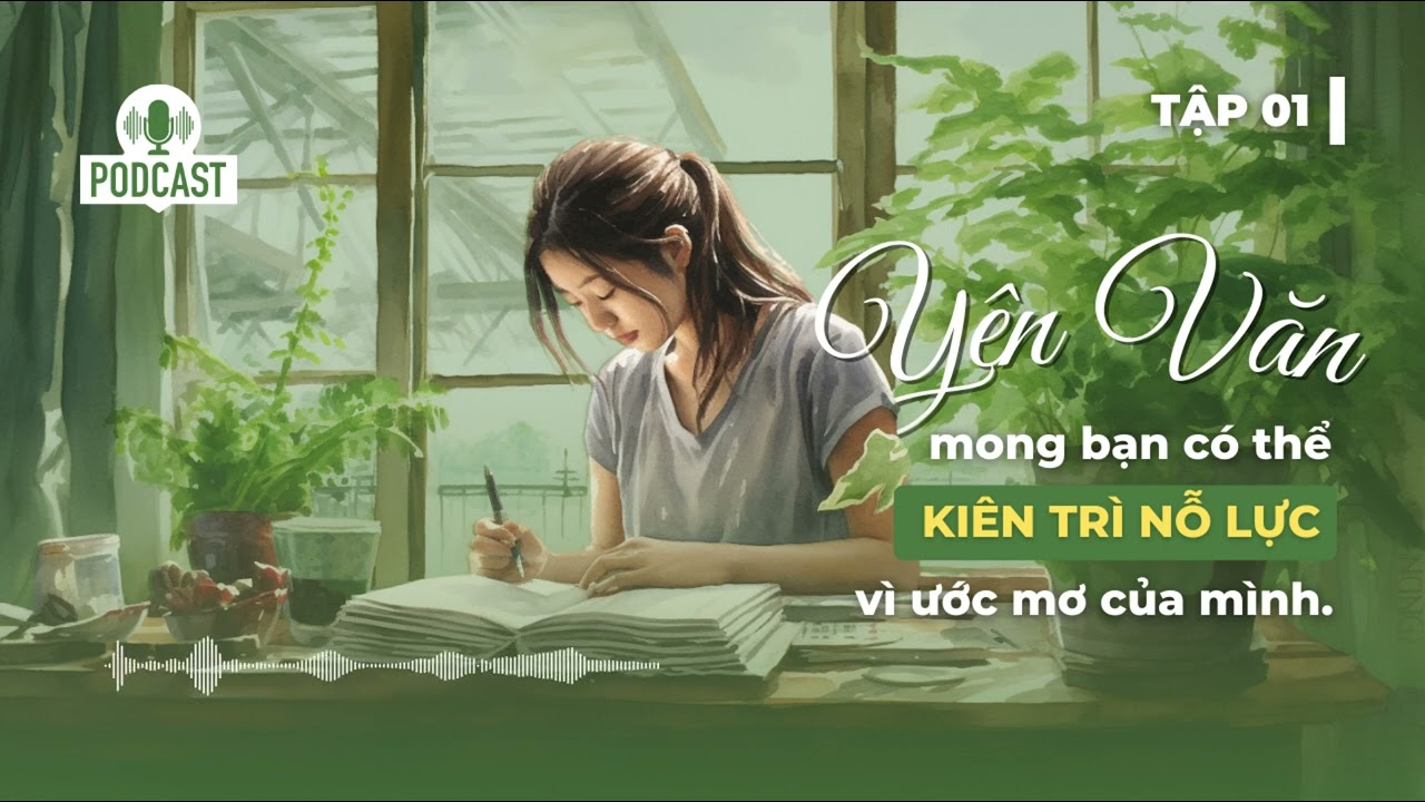 Tập 1 - TUYÊN NGÔN ĐỘC LẬP và lòng kiên trì theo đuổi ước mơ 