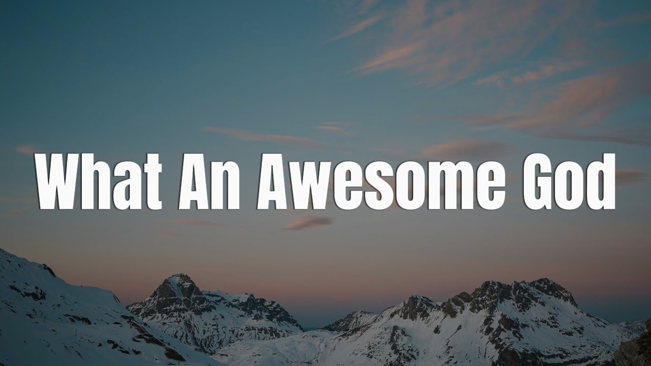 What An Awesome God - Phil Wickham || [Mix Layrics] - Hope Darst, Tyasta Pangalila, Hillsong Worship