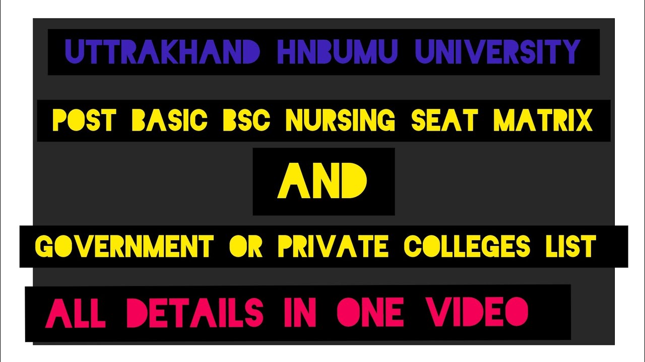 Uttrakhand HNBUMU POST BASIC BSC NURSING SEAT MATRIX AND GOVERNMENT OR PRIVATE COLLEGES LIST
