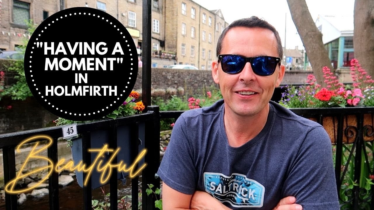 HOLMFIRTH WEST YORKSHIRE IS BEAUTIFUL | DATE NIGHT | THE LODGE GUYS