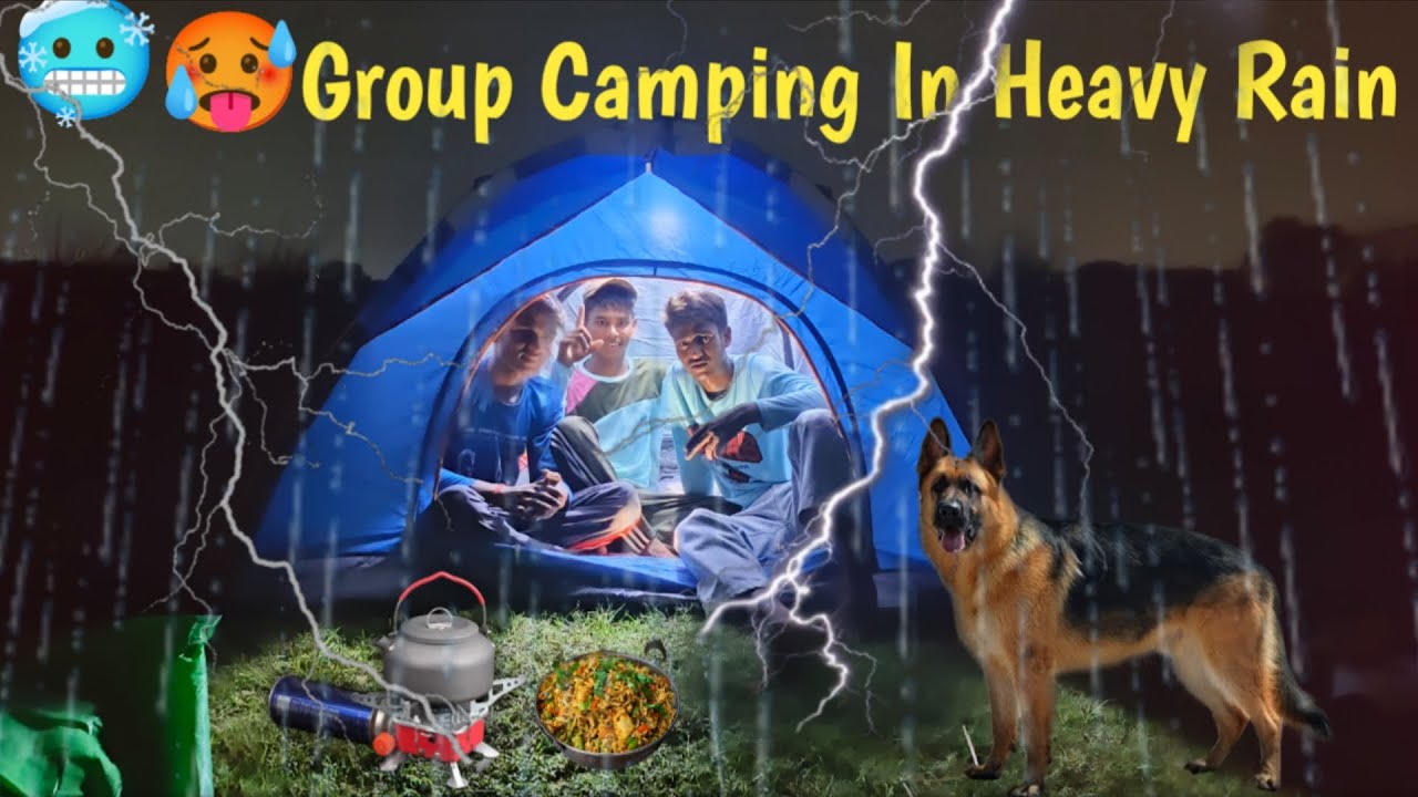 Group Camping In Heavy Rain पूरे भीग गए / VKR  ADVENTURE/ camping in India 🥶