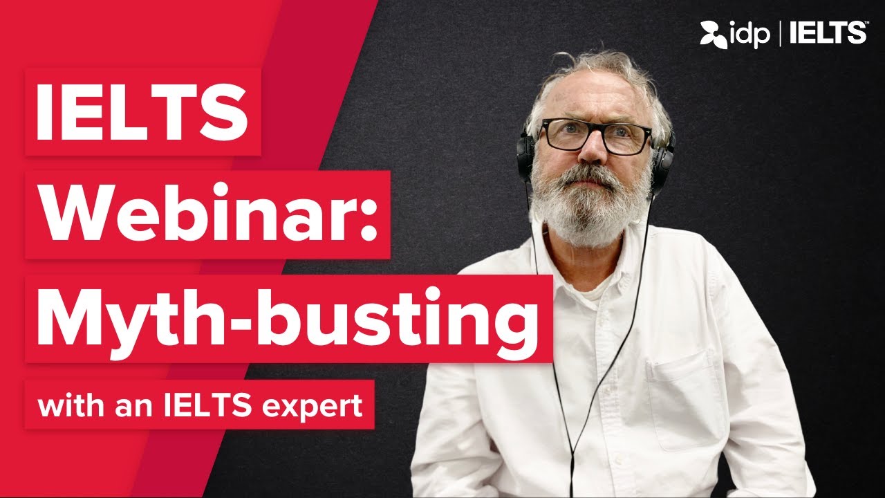 Free IDP Webinar #6: More IELTS myth-busting | You asked, we answer