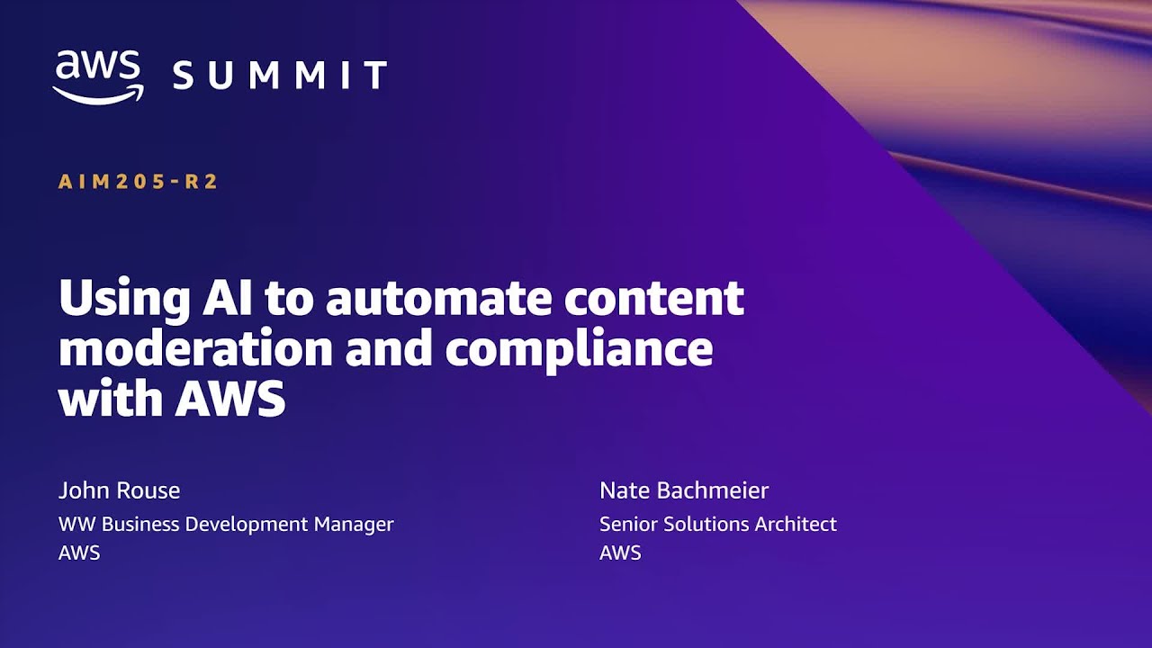 AWS Summit ATL 2022 - Using AI to automate content moderation and compliance with AWS (AIM205)