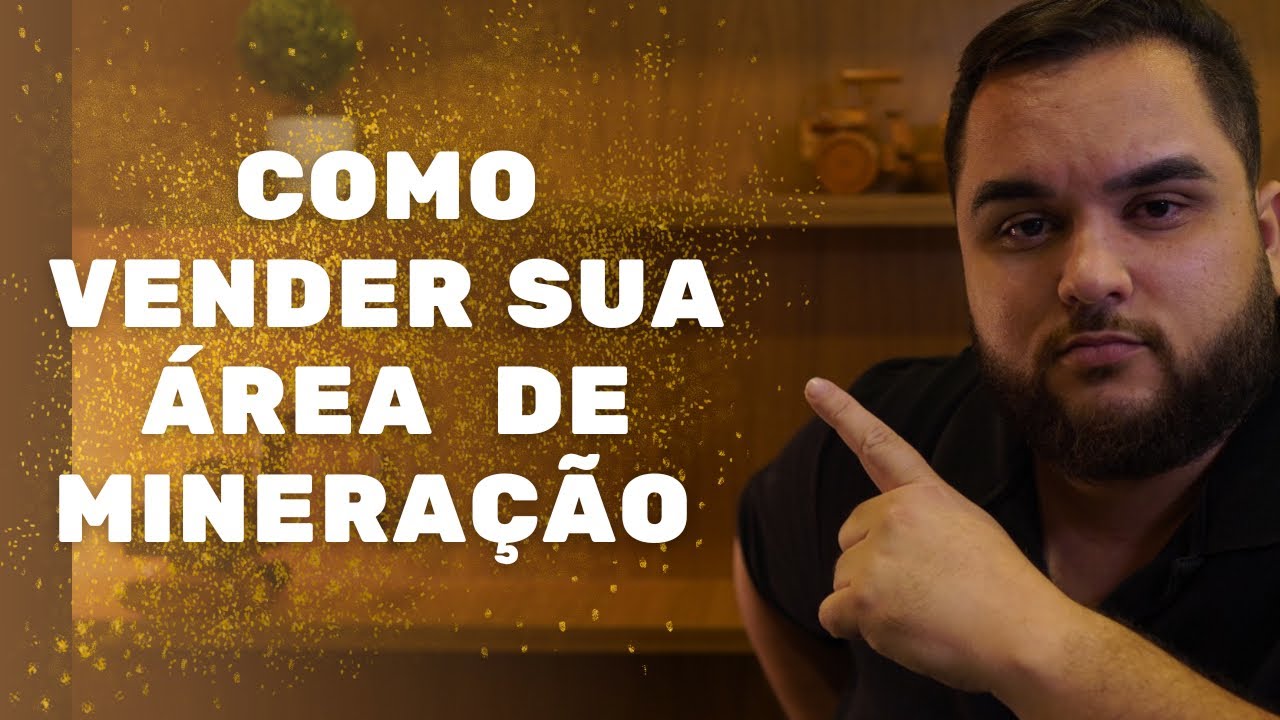 Como Vender Um Empreendimento Mineral?