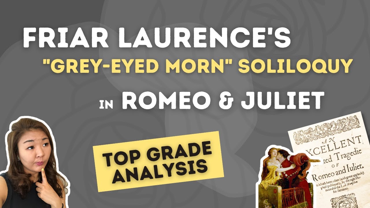 Friar Laurence grey-eyed morn speech in Romeo & Juliet | TOP GRADE ANALYSIS