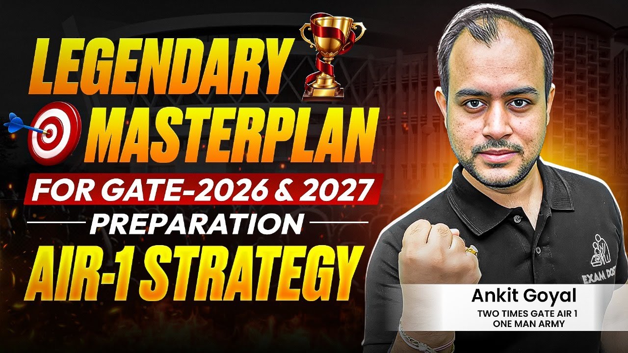 Legendary Masterplan for GATE 2026 and GATE 2027 Preparation | AIR-1 Strategy | Ankit Goyal