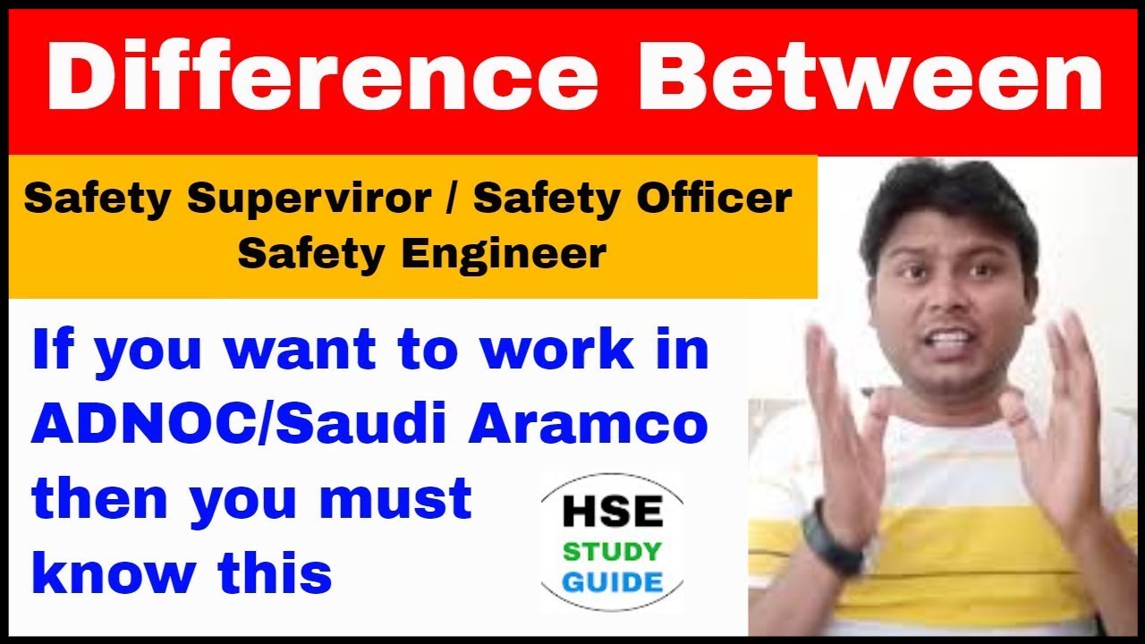 Difference Between Safety Supervisor / Safety Officer / Safety Engineer | Safety Criteria For ADNOC