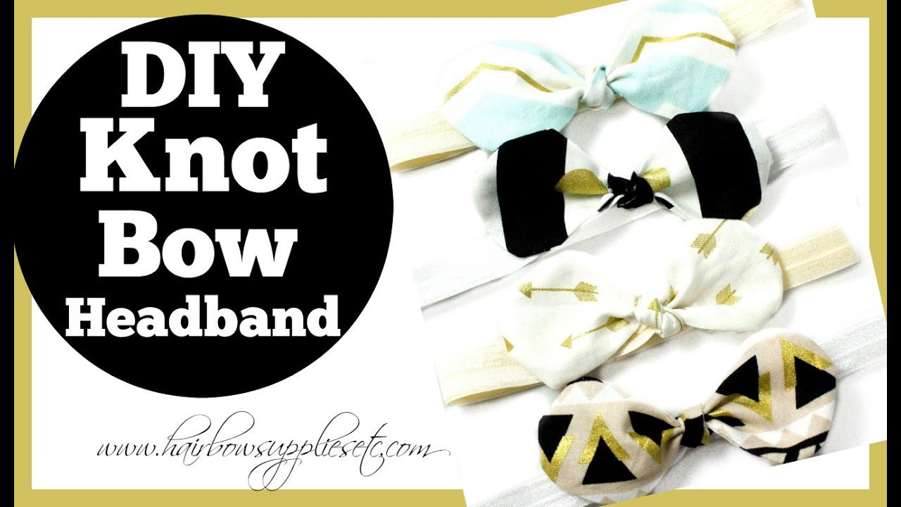 Fabric Bow Knot Headband Tutorial - Fabric Baby Headband Tutorial with Elastic Hairbow Supplies, Etc