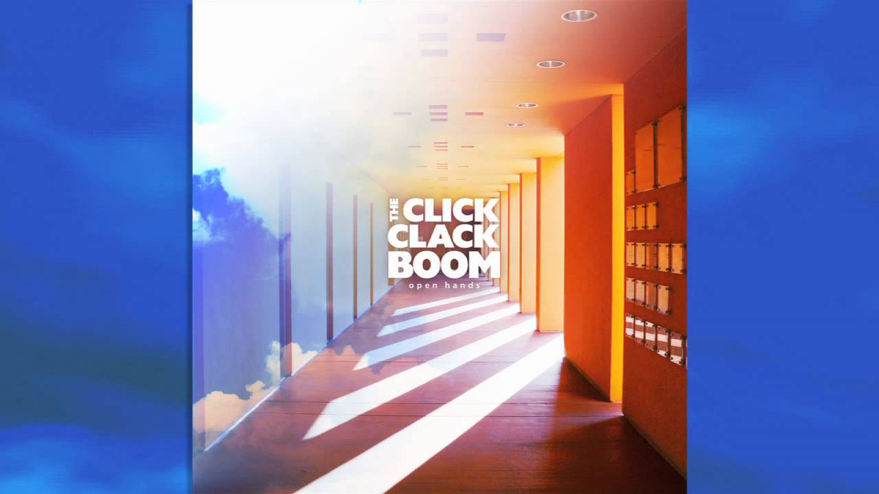 The Click Clack Boom - Open Hands