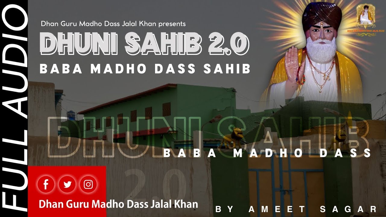 Dhuni Sahib 2.0 Satguru Baba Madho Dass Sahib By Ameet Sagar . Dhan Guru Madho Dass Jalal Khan
