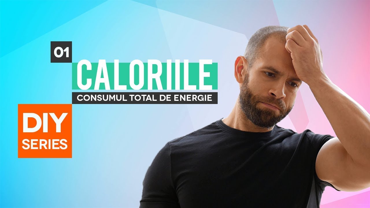 Caloriile si Consumul caloric zilnic | DIY Series - Ep.01