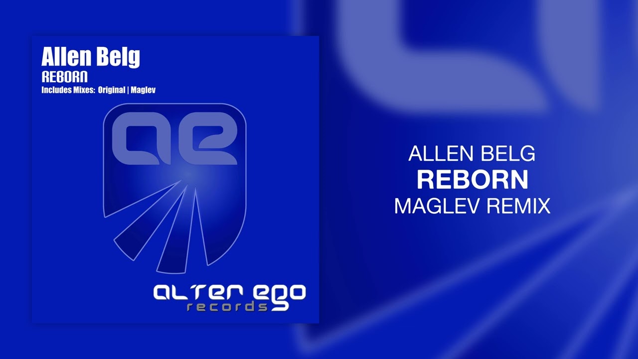 Allen Belg - Reborn (Maglev Remix)