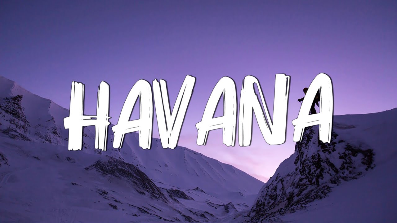 Havana - Camila Cabello (Lyrics) || Anne-Marie, Dua Lipa,... (Mix Lyrics)