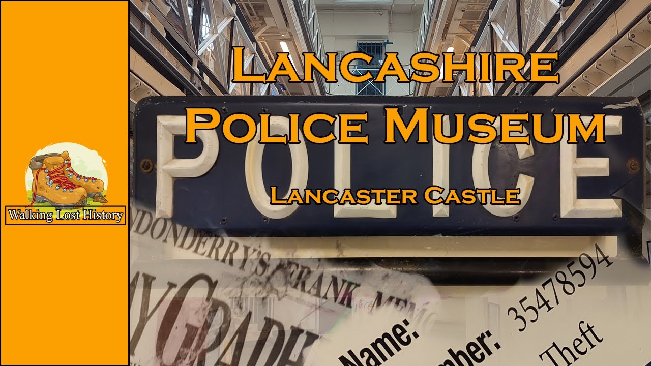 The Lancashire Police Museum - Lancaster Castle