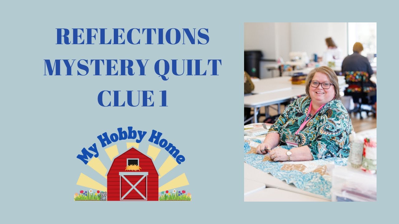 REFLECTIONS MYSTERY QUILT CLUE 1
