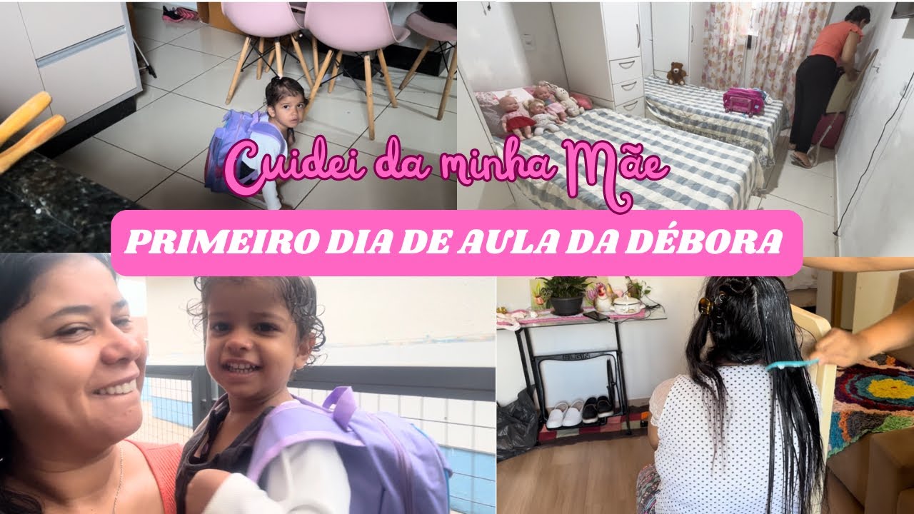 PRIMEIRO DIA DE AULA DA DÉBORA | Limpei toda a casa | CUIDEI DA MINHA MÃE 🥰