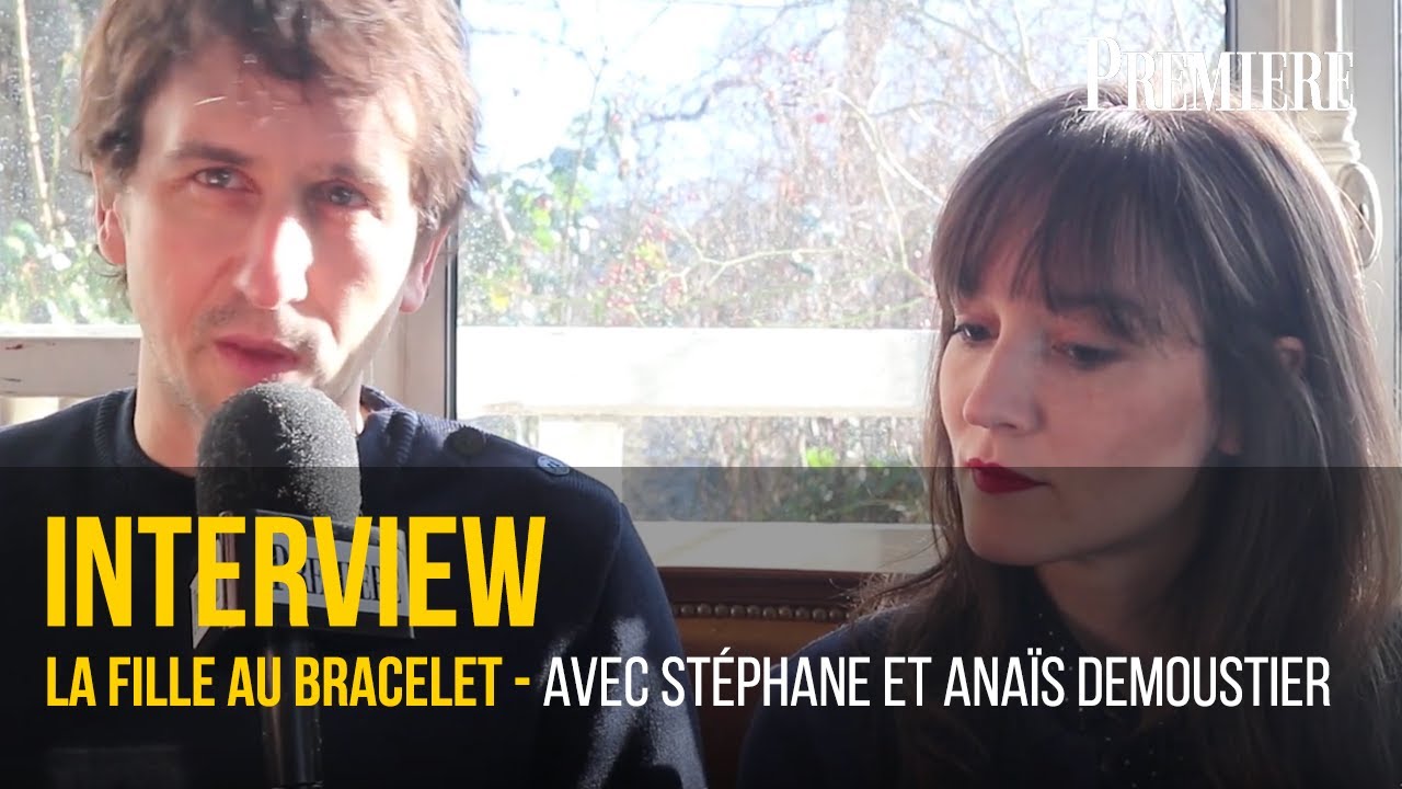 La fille au bracelet :  Rencontre avec Stéphane Demoustier et Anaïs Demoustier
