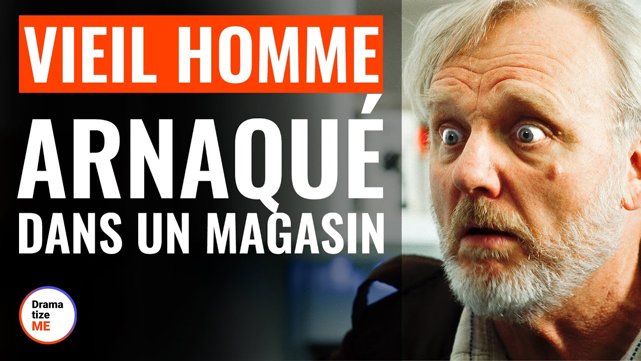 Vieil Homme Arnaqué Dans Un Magasin | @DramatizeMeFrance