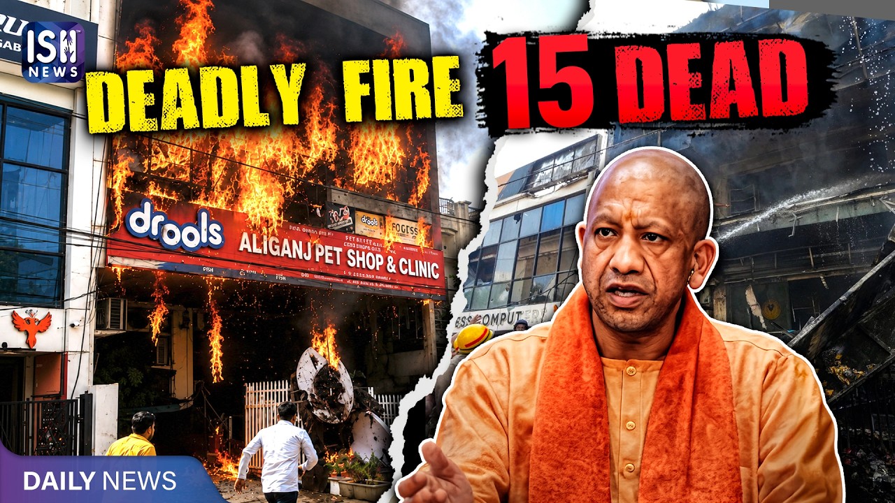 Deadly Fire in Lucknow: 15 Dead, Several Injured | ISH News