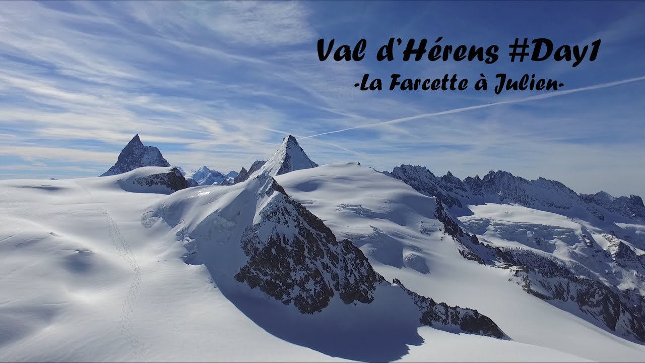 Val d'H&eacute;rens : #Day 1 - La Farcette &agrave; Julien