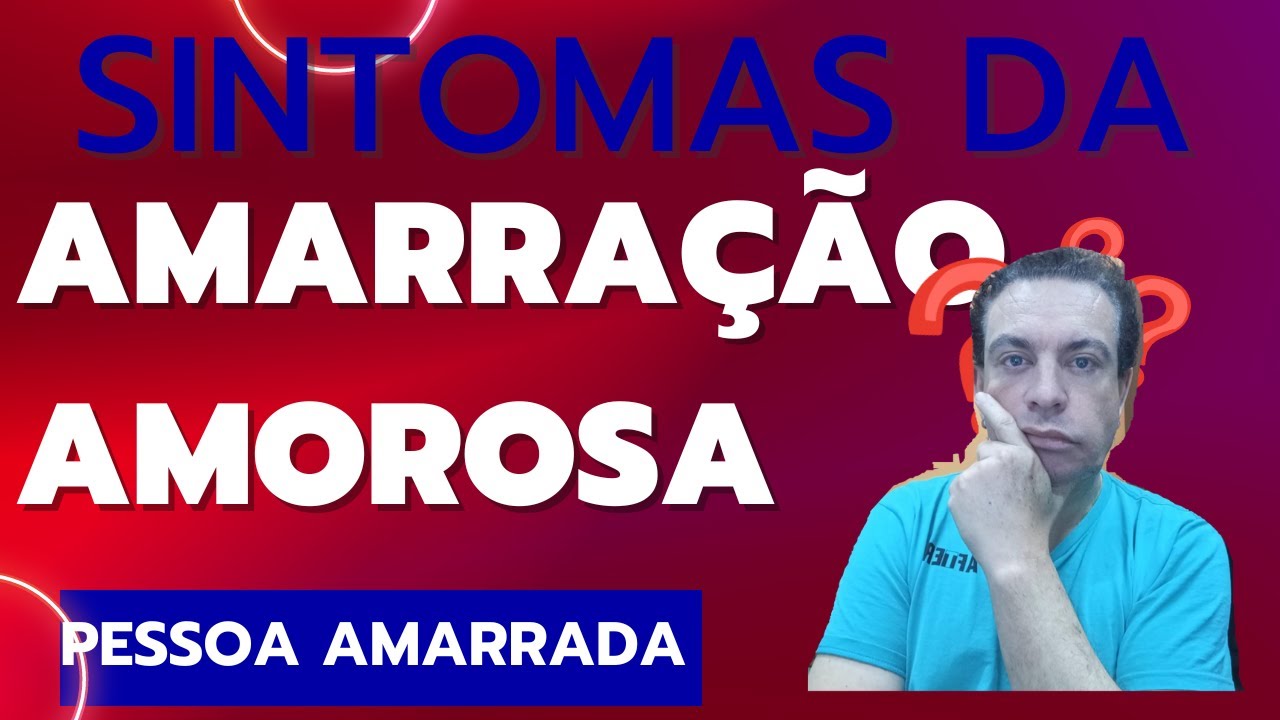 Cinco sintomas da amarração amorosa na pessoa amarrada! #amarraçãoamorosa #amarracaodefinitiva