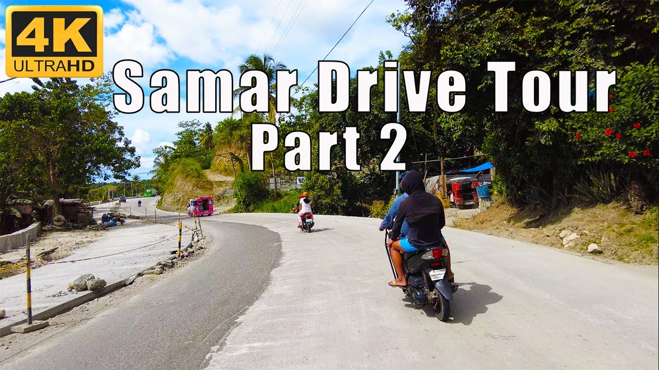 Samar | Part II | Drive Tour 4K | Julanders