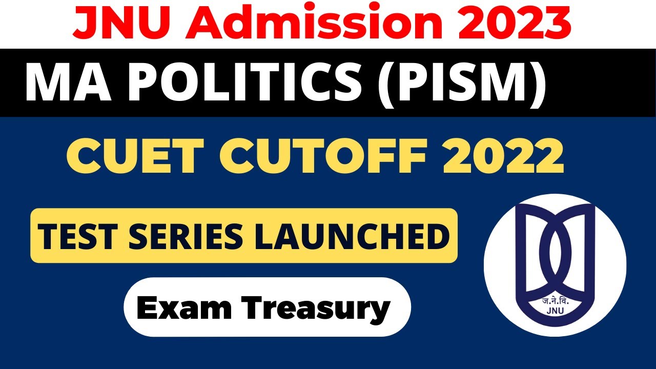 JNU MA Politics (PISM) | Admission 2023 | Cutoff 2022 | Test Series Launched | Exam Treasury
