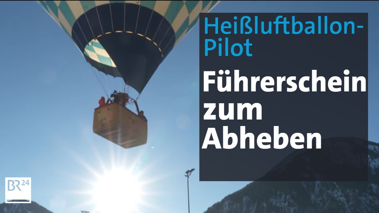 Hei&szlig;luftballon-Pilot in Ausbildung | Abendschau | BR24
