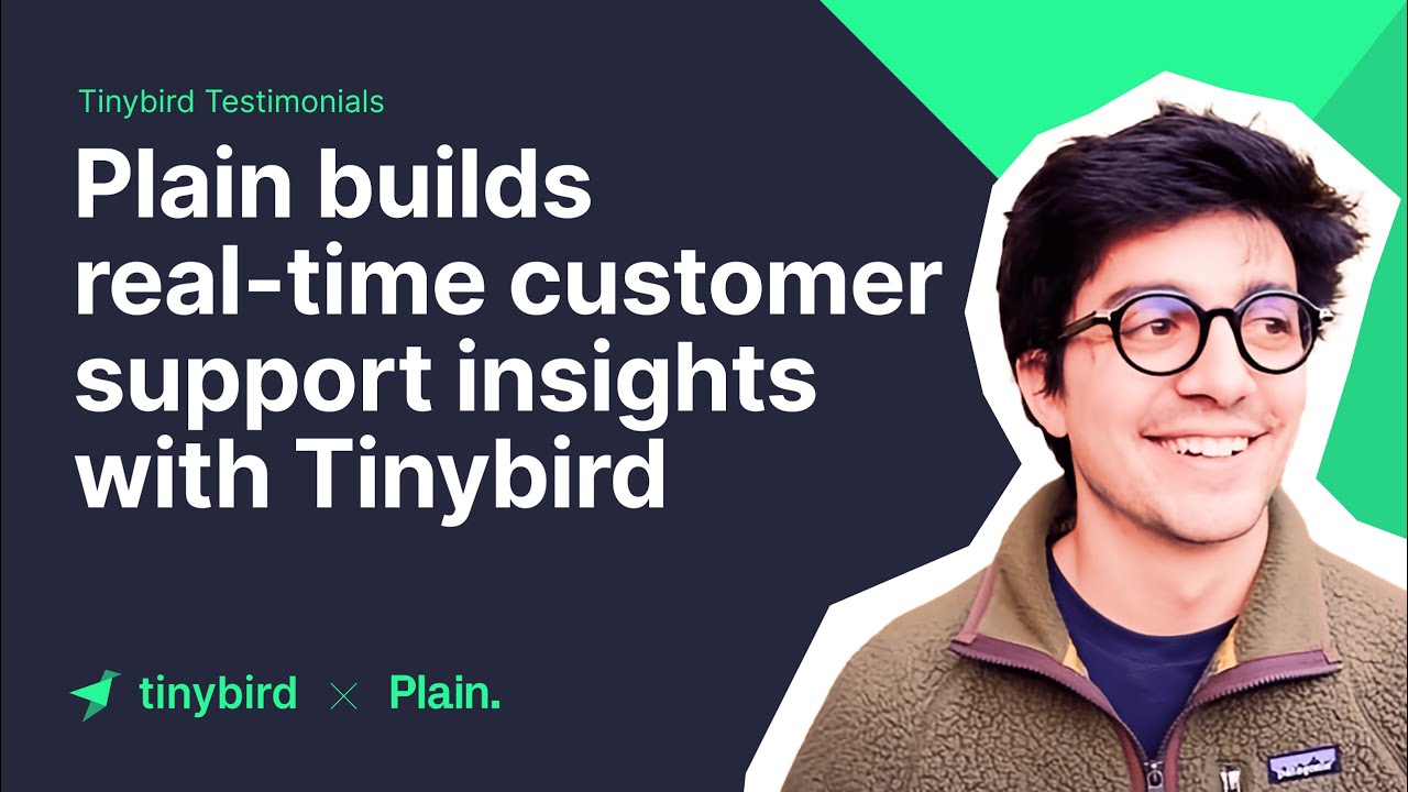Plain builds real-time customer support insights with Tinybird