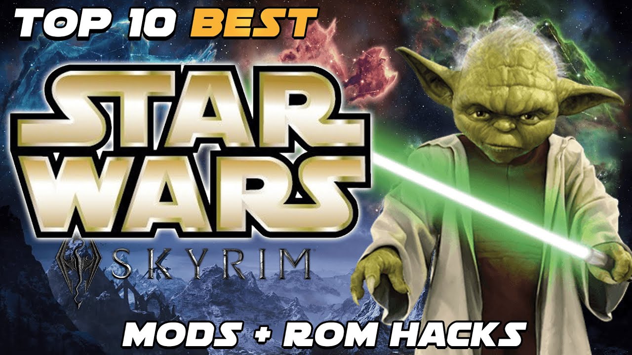 Top 10: Skyrim & Star Wars - Mods + Rom Hacks! ☄️