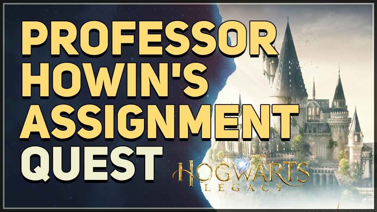 Professor Howin's Assignment Hogwarts Legacy