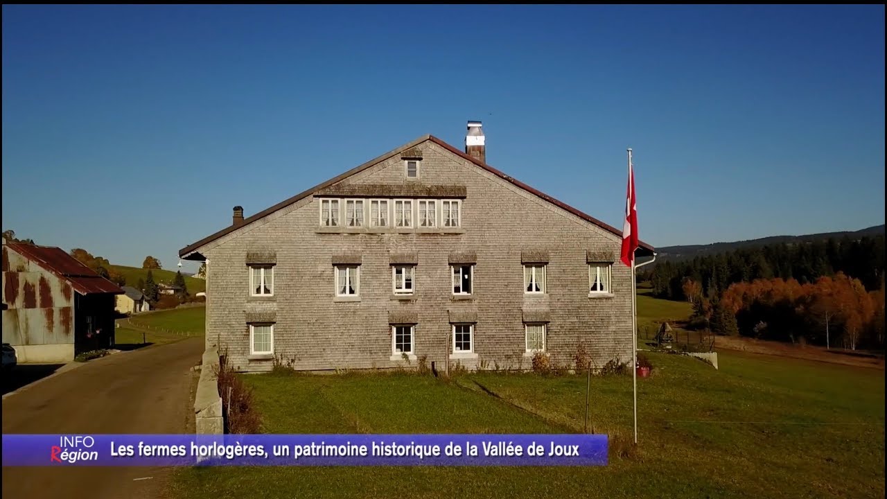 Les fermes horlogères un patrimoine historique de la Vallée de Joux
