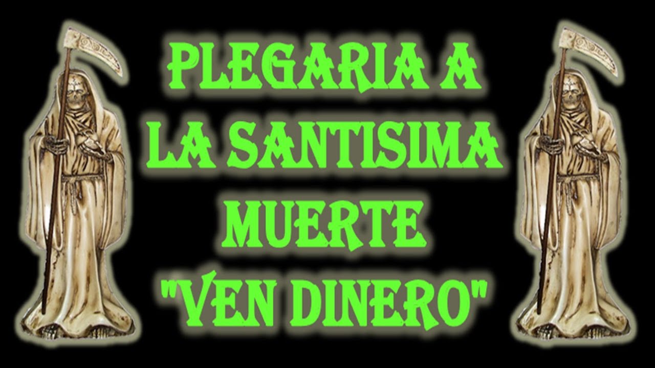 PLEGARIA A LA SANTISIMA MUERTE 
