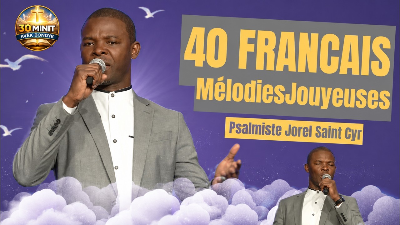 35 FRANÇAIS Mélodies Jouyeuses by Psalmiste Jorel Saint Cyr | FULL LOUANGE |