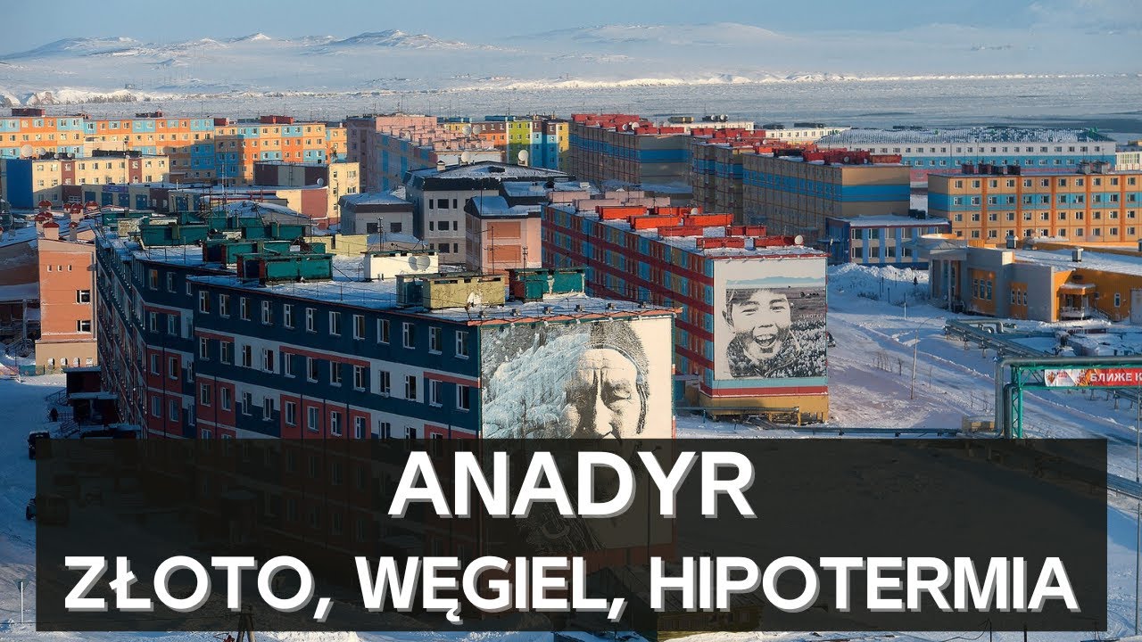 Anadyr. Życie w warunkach ekstremalnych na krańcu świata