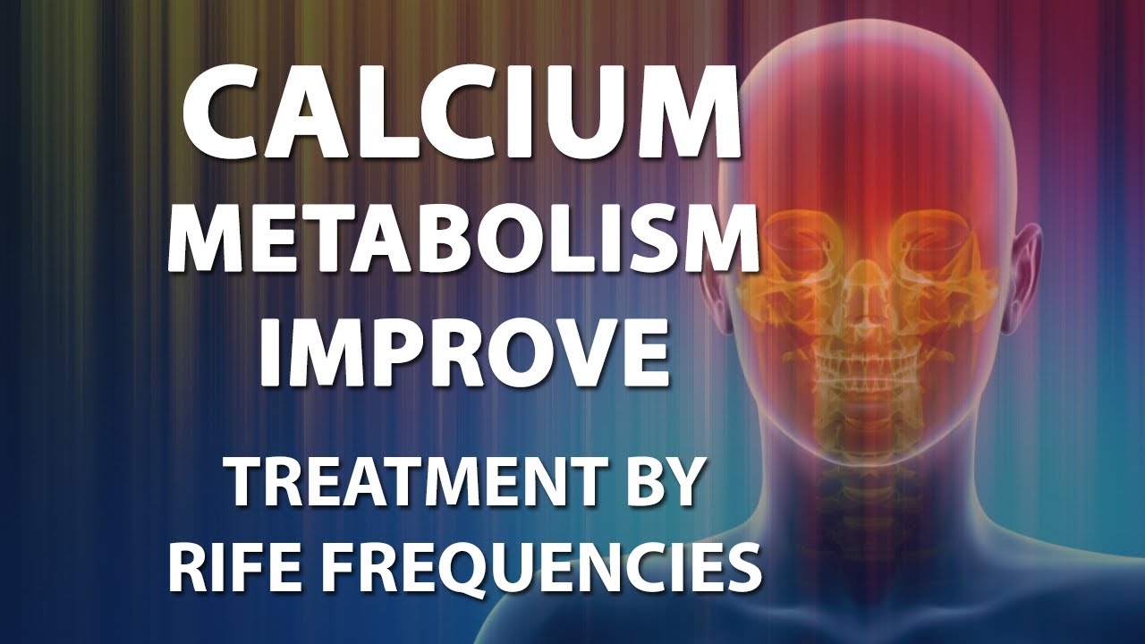 Calcium Metabolism Improve - RIFE Frequencies Treatment - Quantum Medicine with Bioresonance