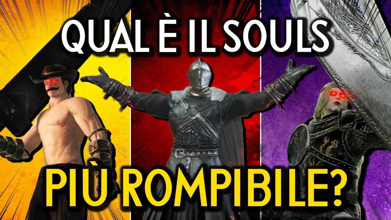 QUAL E' IL SOULS PIU' ROMPIBILE DI TUTTI? - La Classifica Definitiva