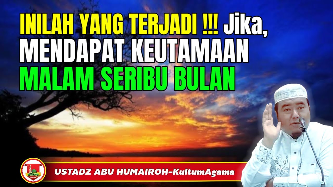 MENDAPAT KEUTAMAAN MALAM SERIBU BULAN @KajianOnline744 USTADZ ABU HUMAIROH 