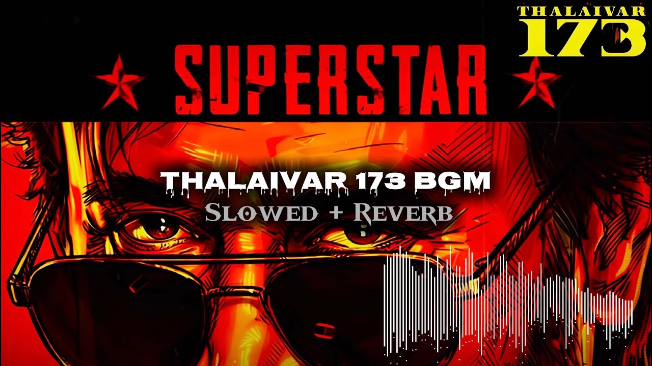 Thalaivar 173 BGM Slowed + Reverb | Rajinikanth | Thalaivar 173 | Anirudh | #tamil #thalaivar173