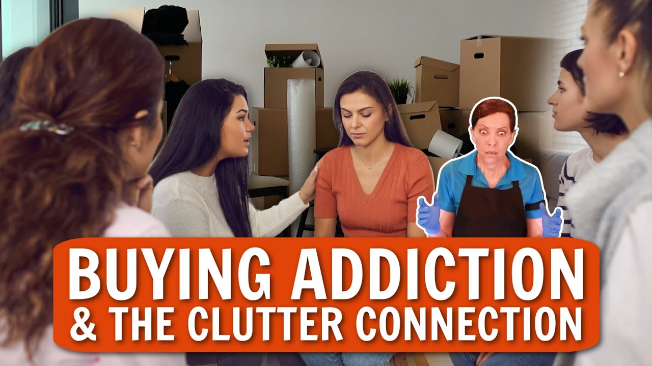 Buying Addiction and the Clutter Connection