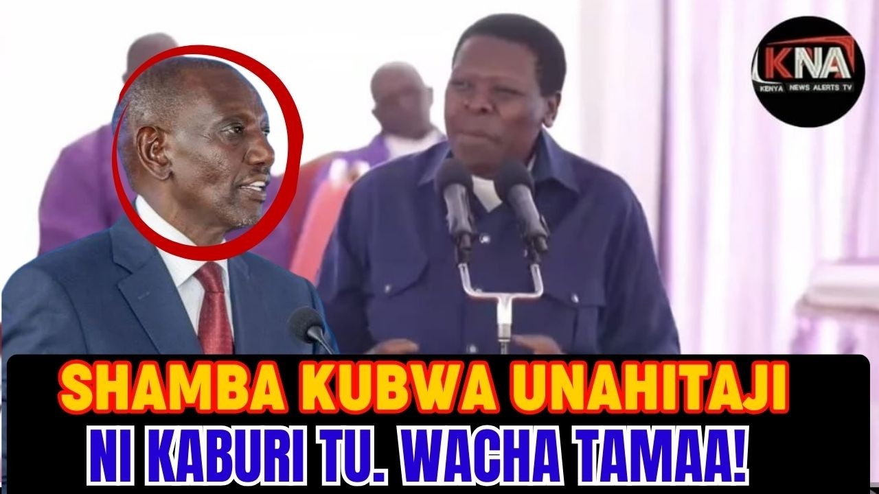 WAMALWA: HATA DUALE AMEANZA KUONA. SHAMBA KUBWA WEWE RUTO UNAHITAJI NI KABURI TU, TAMAA NI YA NINI?